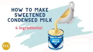 How to Make Sweetened Condensed Milk with 4 Ingredients