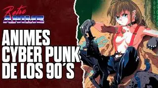 Los 3 Animes Cyberpunk de los 90 Que DEBES Ver