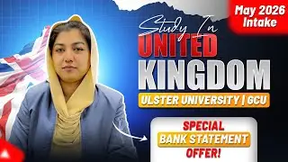 Study in UK May 2026 Intake | Ulster University & GCU | Special Bank Statement Offer