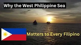 Why the West Philippine Sea Matters to Every Filipino