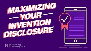 Maximizing Your Invention Disclosure