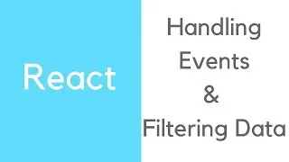 React: Handling events and filtering data