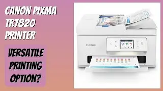 REVIEW (2026): Canon PIXMA TR7820 Printer. Features