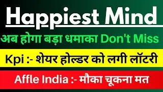 Happiest mind latest news today l kpi green share news l affle India share latest news today