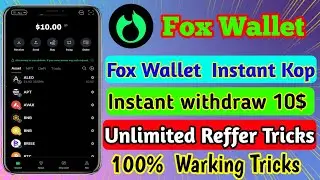 Fox Wallet Instant 10$ kop offer । With Unlimited Reffer Tricks.. Instant Reffer Count ❤