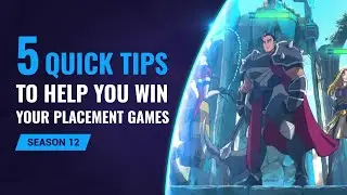 5 Quick Tips to help WIN your Ranked Placement games in Season 12!