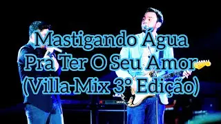 Jorge e Mateus - Mastigando &Aacute;gua/Pra Ter O Seu Amor (Villa Mix 3&deg; Edi&ccedil;&atilde;o)