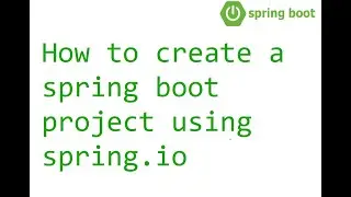 How to create spring Boot Project using spring Initializr, Spring boot project