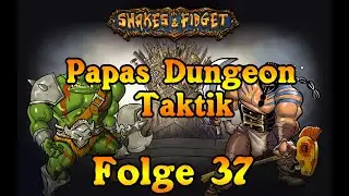 SFGame | Shakes and Fidget | Folge 37 | Papas Dungeon Taktik | Welt 43