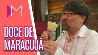 Doutor Cozinha: Maracujá + Receita de Doce de Maracujá - Mulheres (14/11/18)