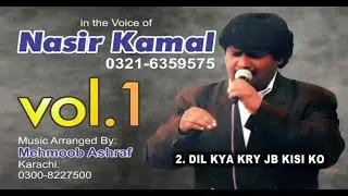 DIL KYA KRY JB KISI KO, Nasir Kamal (Music Arranged By. Mehboob Ashraf Karachi.