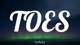 [Lyrics] TOES - DaBaby