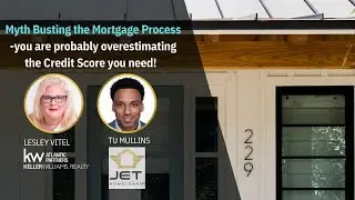 Myth Busting the mortgage process - you are probably overestimating the Credit Score you need!