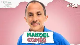 Manoel Gomes - PodDarPrado #105