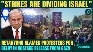 Netanyahu UNDER FIRE: PM BLAMES Protesters for Delay in Hostage Release | &lsquo;Anti-Israel Marches&hellip;&rsquo;