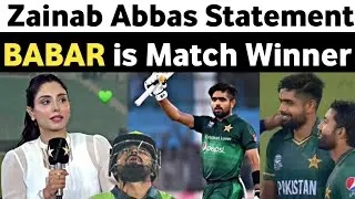 If Babar is in Full Form Babar Can Won The Match Single Handedly 💪 | Zainab Abbas Statement On Babar