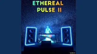 ETHEREAL PULSE II