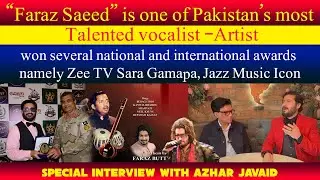 🎶 Fraz Saeed &ndash; one of Pakistan&rsquo;s most talented singers ✨| Azhar Javaid