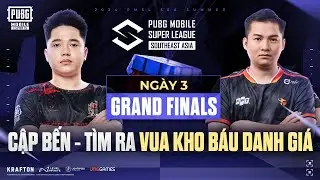 🔴 [VN] 2024 PMSL SEA GFD3 | Summer | CẬP BẾN - T&Igrave;M RA VUA KHO B&Aacute;U DANH GI&Aacute;