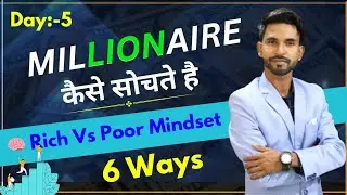 6 Ways To Think Like Millionaire | Millionaire Mindset | Ankit Saini