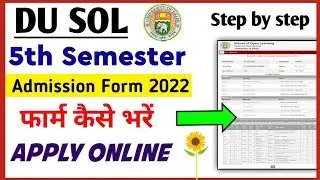 How To Fill DU SOL Fifth Semester Admission Form 2022 | Sol 5th Semester Admission Form 2022-23