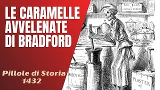 1432- Le caramelle avvelenate di Bradford [Pillole di Storia]