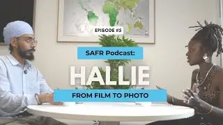 From Photography to Filmmaking: Building Creative Community w/ Hallie | SAFR Podcast Ep. 5