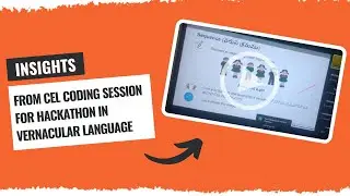 Insights from CEL Coding Program for Hackathon in Vernacular Language!!