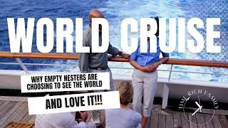 Why Empty Nesters Are Choosing World Cruises to See the World and Love It