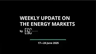 Weekly Update on the Energy Markets ⚡ 17&mdash;24 June 2025