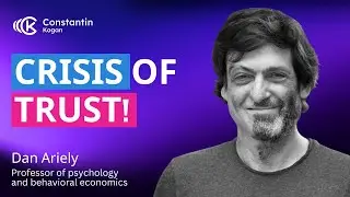 🤝 We&rsquo;re Not in a Financial Crisis &mdash; It&rsquo;s a Crisis of Trust with Dan Ariely | Ep. #96