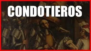 GUERREROS FAMOSOS 6:  LOS CONDOTIEROS