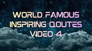 World Famous Inspiring Quotes | Motivation for Success & Positive Mindset | Video #4