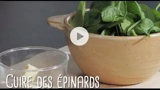 Comment cuire des &eacute;pinards?