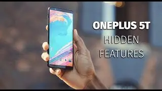 Top Hidden Features of the OnePlus 5T!