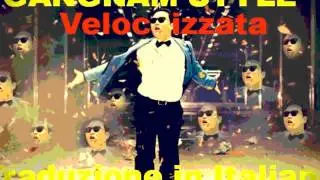 PSY - GANGNAM STYLE - Traduzione Italiana (VELOCIZZATA)