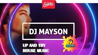 Up And Try - DJ Mayson (lyrics) 🎯 House Music 121 bpm 🎶 Epidemic Sound