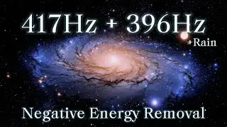 INTENSE 417Hz | Negative Energy Removal & Fear Release (417Hz + 396Hz + Rain)