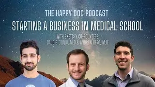 #264: Creating Sketchy, A Major Medical Education Platform | Saud Siddiqui M.D & Andrew Berg M.D