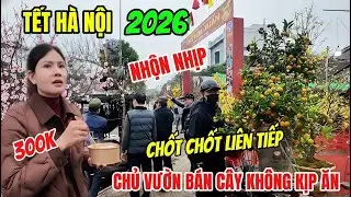 Tết H&agrave; Nội 2026- Cảnh Tượng Nhộn Nhịp Chưa Từng C&oacute; Tại Chợ Tết H&agrave; Nội H&agrave;ng Ngh&igrave;n Người Đổ Về Mua C&acirc;y