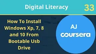 Class 33 | How To Install Windows Xp 7 8 and 10 From  Usb Drive? | Digital Literacy Complete Course