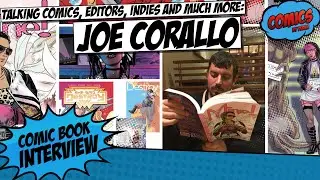 Talking comics, editing and much more with the incredible Joe Corallo