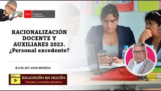 Lo ultimo de la RACIONALIZACION DOCENTE Y AUXILIARES 2023!!