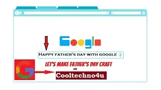 Happy father's Day Status || Fun with Cooltechno4u || Google Doodle Feature