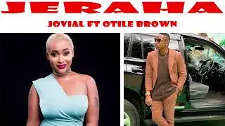 Jovial ft Otile Brown _ Jeraha ❤️❤️❤️❤️
