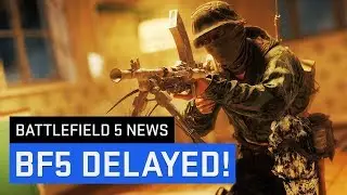 Battlefield 5 DELAYED! - Battlefield 5 News