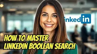 How to Master Linkedin Boolean Search in 2024 Step by Step Guide