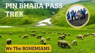 Pin Bhaba Pass Trek || We The BOHEMIANS ||