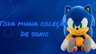 mostrando toda minha coleção de Sonic atualizada