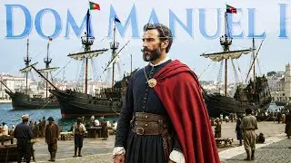 Dom Manuel I: O Rei que Reinou Sobre Dois Mundos